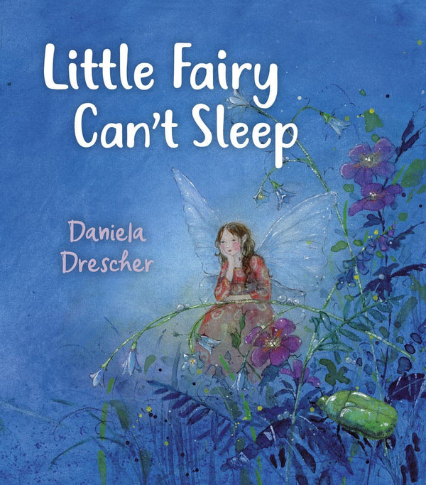 Little Fairy Can't Sleep by Daniela Drescher